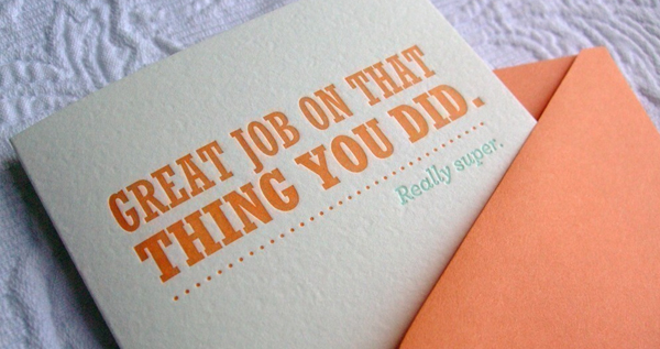 “Great job on that thing you did. Really super.” Card