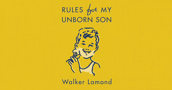 Rules for My Unborn Son