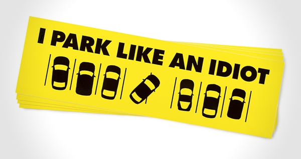 I Park Like An Idiot